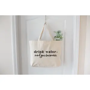 Drink water + mind your business - Jumbo Reusable Tote