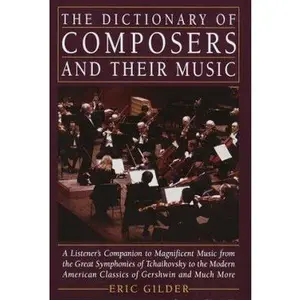 USED-Dictionary of Composers and Their Music by Eric Gilder (Hardcover)