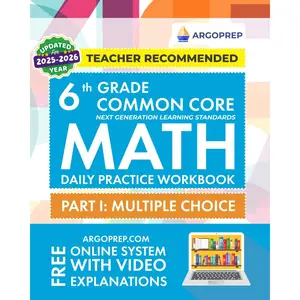 6th Grade Common Core Math: Daily Practice Workbook - Part I: Multiple Choice | 1000+ Practice Questions and Video Explanations | Argo Brothers (Next Generation Learning Standards Aligned (NGSS)) Paperback – May 1, 2019