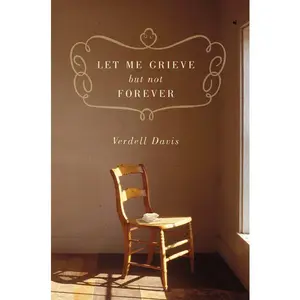 Let Me Grieve, But Not Forever