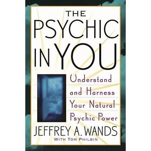 USED-The Psychic in You: Understand and Harness Your Natural Psychic Power by Wands, Jeffrey A. (Paperback)
