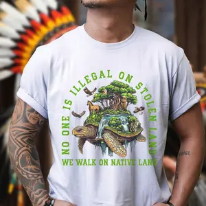NO ONE IS ILLEGAL ON STOLEN LAND. WE WALK ON NATIVE LAND Style 4 - One Sides Unisex T-Shirt/T-Shirt V-Neck/Hoodie/Sweatshirt Clothes Fabric