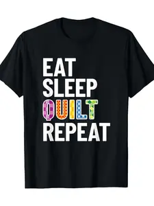100% Quilting T-Shirt - Colorful Print for Eat Sleep Quilt Repeat, Casual Round Neck Tee for Both Men And Women, Machine Washable, Ideal Gift for Quilters, Comfortable for All Seasons, Quilting Presents