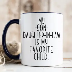 My Daughter In Law Is My Favorite Child Coffee Mug, Funny Mother In Law Gift, Father In Law Cup, Mothers Day Fathers Day Ideas, Mil Fil Presents, 11 15oz Ceramic Tea Cup