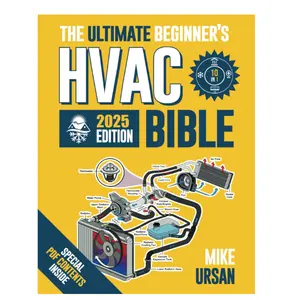 HVAC BIBLE 10 in 1 The Ultimate Beginner's Guide Mastering Residential & Commercial Systems Troubleshooting, Practical Maintenance, Energy Efficiency