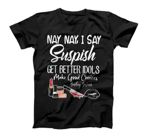 Bailey I Say SUSPISH Sarian T-Shirt, Sweatshirt, Hoodie