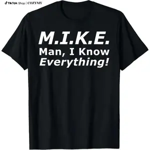 Funny Mike T-Shirt - 'Knows Everything' Humor Gift for Men - Birthday & Father's Day Top Cotton graphic tees men gifts