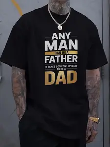 Men'S "Anyone Can Be a Father, But Being a Dad Requires Someone Special" Graphic T-Shirt - Black with Golden Text, an Inspirational Design for Father'S Day Gifts, Plus Size