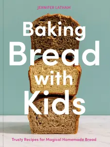 USED-Baking Bread with Kids: Trusty Recipes for Magical Homemade Bread [A Baking Book] by Latham, Jennifer (Paperback)