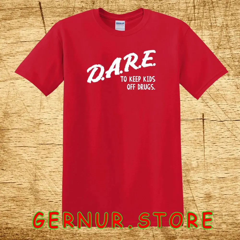 DARE To Keep Kids Off Drugs Red T-Shirt Made In USA, All Colors, Gift for Women Men, US Size S-6XL, 100% cotton, Classic Fit, Unisex T-Shirt