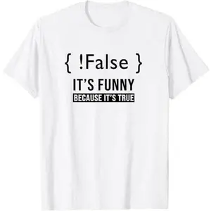 !False - Programmer Coding Code Computer Programming T-Shirt