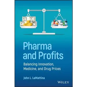USED-Pharma and Profits: Balancing Innovation, Medicine, and Drug Prices by Lamattina, John L. (Paperback)