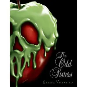 The Odd Sisters-Villains, Book 6 -- Serena Valentino, Hardcover