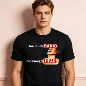 "Too Much Radio Not Enough Head" Graphic T-Shirt - Viral Meme Culture Statement Top - Cheeky Internet Humor Aesthetic Apparel - Comfortable Short Sleeve Graphic Shirt - Unique Professional Detail Crew Neck Tee