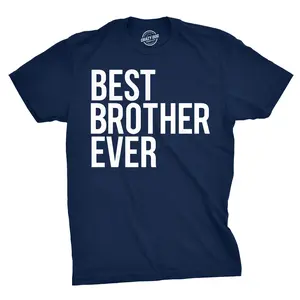 Best Brother Ever T Shirt Funny Sarcastic Sibling Appreciation Big Bro Tee Mens Funny T Shirts Cool Vintage Fashion T-Shirt Gift Classic Menswear Sarcastic Apparel for Men Funny Brother Short Sleeve Novelty Navy