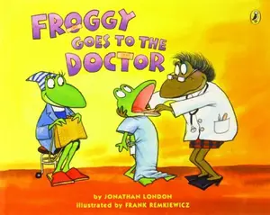 USED-Froggy goes to the doctor by Jonathan London (Paperback)