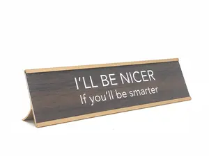 LEMONSODA Novelty Nameplate Style Desk Sign (I'll Be Nicer if You'll Be Smarter) - Brown