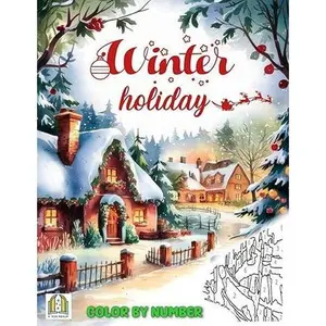 Winter Holiday Color by Number: Christmas Scene Coloring Book for Adults and Teens to Stress Relief
