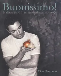USED-Buonissimo!: Italian Food Has Never Been So Sexy by d-acampo-gino (Paperback)