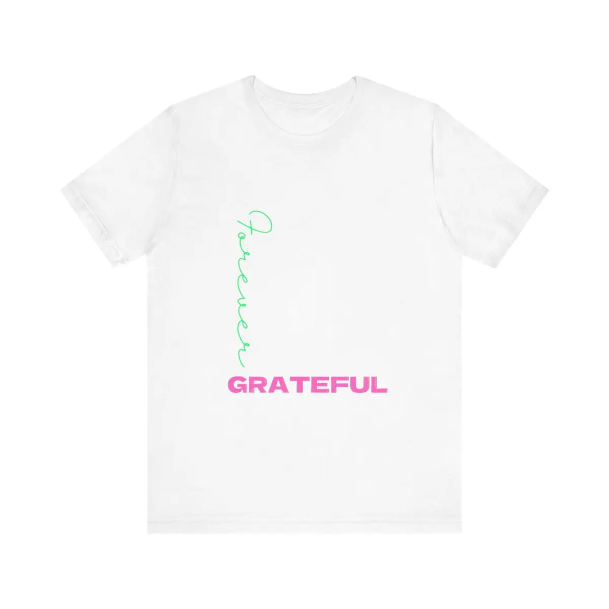 Forever Grateful Short Sleeve Tee