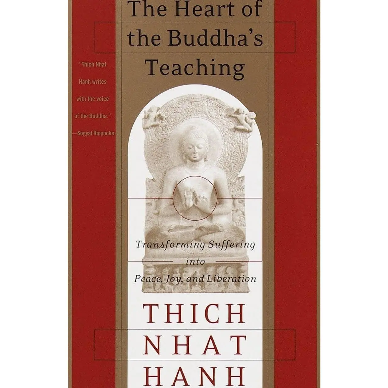 The Heart of the Buddha's Teaching: Transforming Suffering into Peace, Joy, and Liberation   Paperback – June 8, 1999