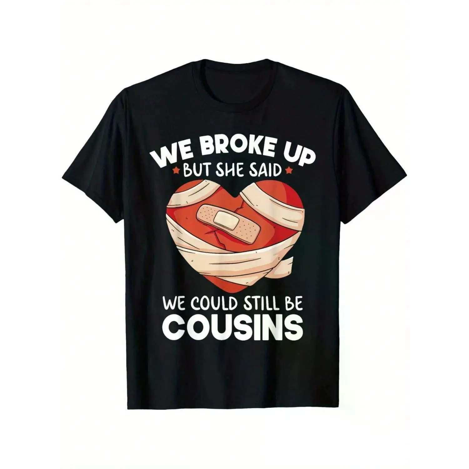 Breakup Cousins Relationship Gag Gift T-Shirt, Comfortable Outdoor Casual Summer Wear Crew Neck Tee