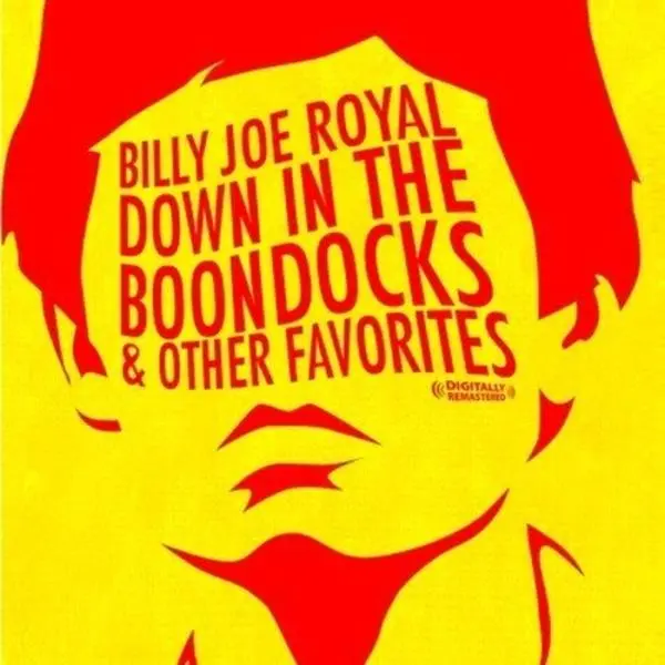Billy Joe Royal - Down in the Boondocks & Other Favorites Remastered Album, 2011 Release [Compact Disc - CD]