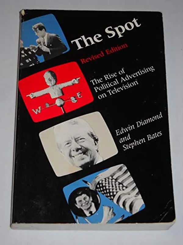 USED-The Spot - the Rise of Political Advertising on Television, 2ed by Diamond, Edwin (Paperback)