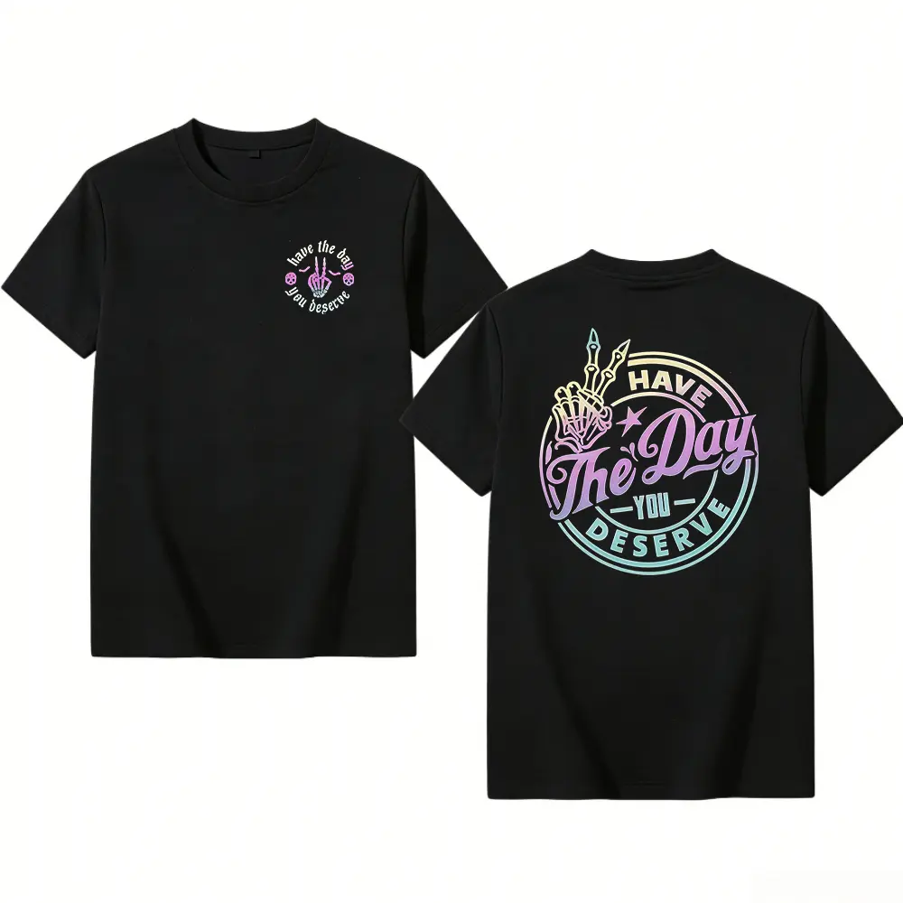 Have The Day You Deserve Shirt Oversized T-Shirt Women Funny Retro Skeleton Graphic Tee Inspirational Shirt Short Sleeve Top