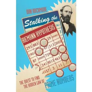 USED-Stalking the Riemann Hypothesis: the quest to find the hidden law of prime numbers by Dan Rockmore (Hardcover)