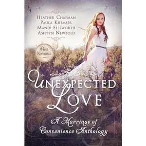 USED-Unexpected Love: A Marriage of Convenience Anthology by Chapman, Heather (Paperback)