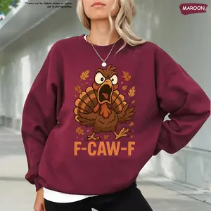 Funny Thanksgiving Turkey Sweatshirt, Sarcastic Turkey Sweatshirt, F-Caw-F Meme Sweatshirt, Fall Holiday Gift, Sassy Turkey Day Sweatshirt
