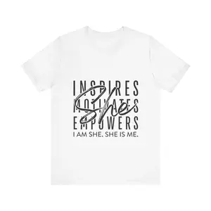 Empowering Women’s Tee, Feminist T-Shirt, She Inspires Motivates Empowers Shirt, Gift for Her, Casual Wear, Unique Statement Top