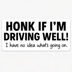Honk if I’m driving well - sticker