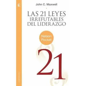 USED-21 Leyes Irrefutables del liderazgo (Spanish Edition) by John C. Maxwell (Paperback)