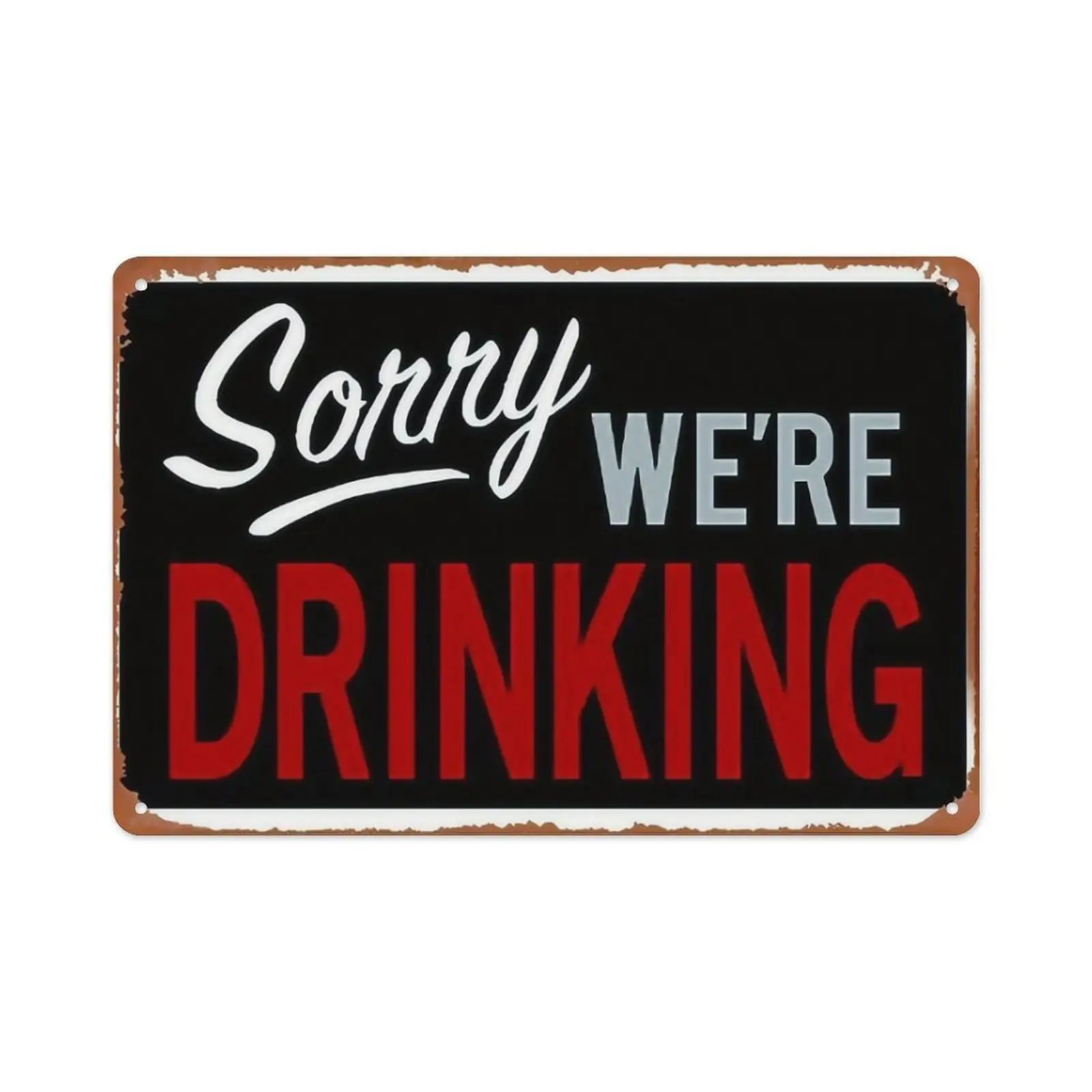 1pc Funny Drinking Sign - Vintage Bar Decor with "Sorry We're Drinking" Saying - Heavy-Duty Iron Metal Plaque - Black Background, Red/White Text - 8x12 Inch - for Home, Pub, Party - No Electricity Needed - Easy Hanging with Pre-Drilled Hole Aluminium
