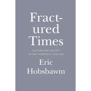 USED-Fractured Times: Culture and Society in the Twentieth Century by Hobsbawm, Eric (Hardcover)