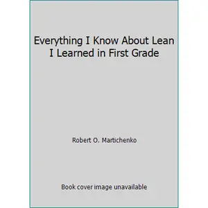 USED Book - Everything I Know About Lean I Learned in First Grade by Robert O. Martichenko (Paperback) - english