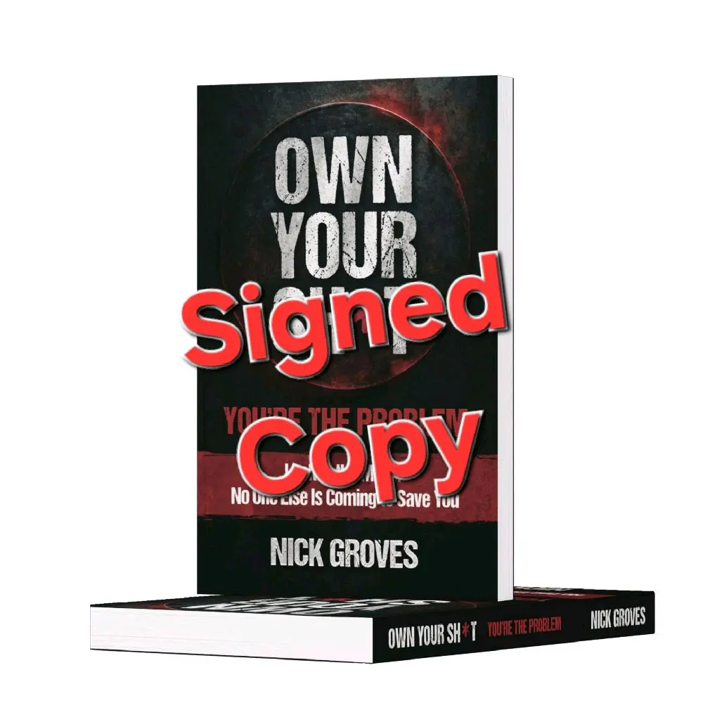 Own Your Sh*t: You're the Problem [Signed Paperback]