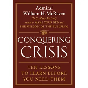 Conquering Crisis by William H. McRaven [Hardcover Book]