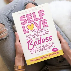 Self-Love Journal for Badass Women, Swear Word Edition: Funny Sweary Affirmations, Sarcastic Self-Help Humor, and Guided Prompts for Letting Go Planner Notebook