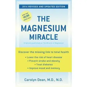 USED-The Magnesium Miracle (Revised and Updated Edition) by Carolyn Dean (Paperback)