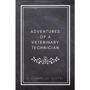 USED-Adventures of A Veterinary Technician: A Journal of Quotes: Prompted Quote Journal (5.25inx8in) Veterinary Technician Gift for Men or Women, Vet Tech by Daily Quote Journals (Paperback)