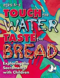 USED Book - Touch The Water, Taste the Bread Teacher Book Ages 3-5 Revised with CD by Abingdon Press (Paperback) - english