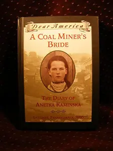 USED-A Coal Miner's Bride: the Diary of Anetka Kaminska, Latimer, Pennsylvania 1896 (Dear America Series) by Susan Campbell-Bartoletti (Hardcover)