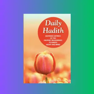 Daily Hadith Inspiring Sayings of the Prophet Muhammad to Kindle Heart and Mind By Mohd. Harun Rashid