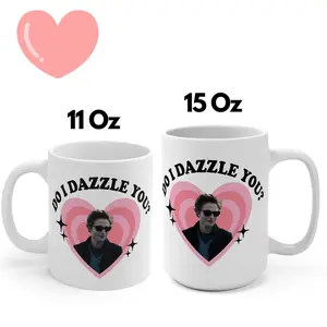 Do I Dazzle You Mug - Funny Twilight Saga Merch, Edward Cullen Vampire, Robert Pattinson Twilight Meme