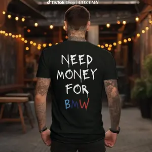 Need Money For BMW - Graphic Unisex T-shirt, Women's  100% Cotton T-Shirt - Soft Breathable Casual Tee - Basic Round Neck Short Sleeve Top