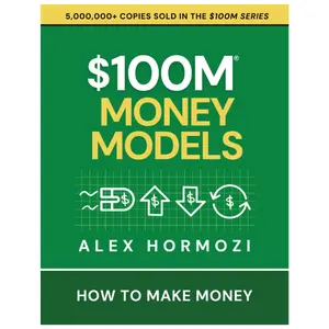 $100M Money Models: How To Make Money Paperback