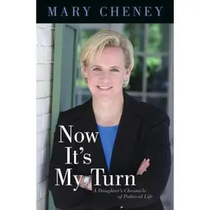USED-Now It's My Turn: A Daughter's Chronicle of Political Life by Mary Cheney (Hardcover)